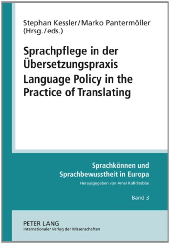 Sprachpflege in der Übersetzungspraxis. Language Policy in the Practice of Translating: Beiträge zur Praxis der Sprachpolitik in kleineren ... Sprachbewusstheit in Europa / Language Com)