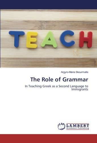 The Role of Grammar: In Teaching Greek as a Second Language to Immigrants