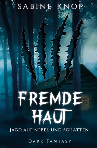 Knop, Sabine: Fremde Haut - Jagd auf Nebel und Schatten