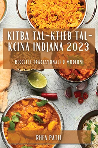 Kitba tal-Ktieb tal-Kċina Indjana 2023: Reċċetti Tradizzjonali u Moderni