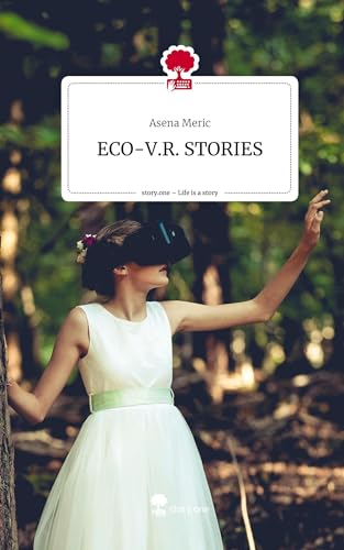 ECO-V.R. STORIES. Life is a Story - story.one