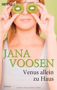 Venus allein zu Haus: Roman