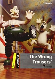 The Wrong Trousers: Reader 6. Schuljahr, Stufe 1 (Dominoes: Level One)