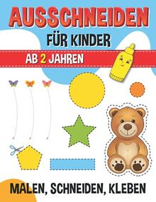 Ausschneiden für Kinder ab 2 Jahren: Das gigantische Bastel Abenteuer für kleine Bastler - Bastelbuch ab 2 Jahre für Jungen und Mädchen