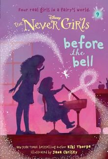 Never Girls #9: Before the Bell (Disney: The Never Girls) (Disney The Never Girls, 9, Band 9)