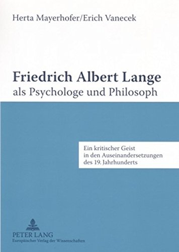 Friedrich Albert Lange als Psychologe und Philosoph: Ein kritischer Geist in den Auseinandersetzungen des 19. Jahrhunderts