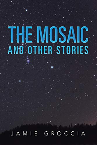 The Mosaic: And Other Stories