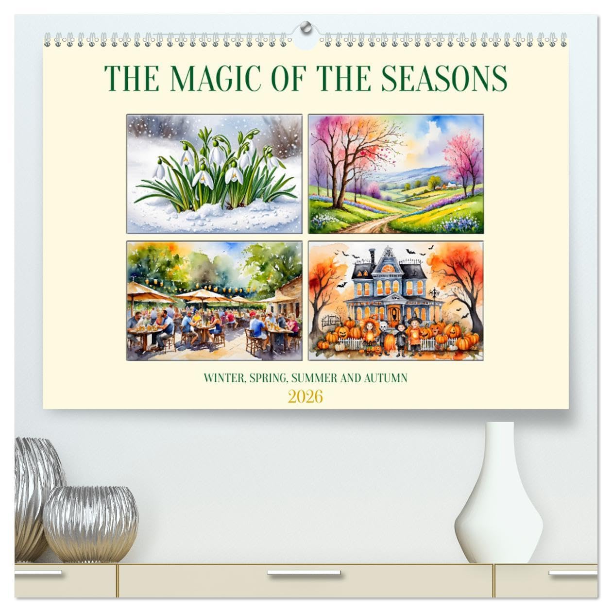 The magic of the seasons (High Quality Premium Wall Calendar 2026 DIN A2 landscape),CALVENDO 12 Month Wall Calendar: Winter, spring, summer and autumn