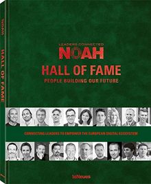 NOAH Hall of Fame: Das Buch ein Buch über die erfolgreichsten Digitalunternehmen und ihre Gründer (Englisch) - 25x32 cm, 192 Seiten (People Who Build Our Future, Band 1) von teNeues | Buch | Zustand sehr gut