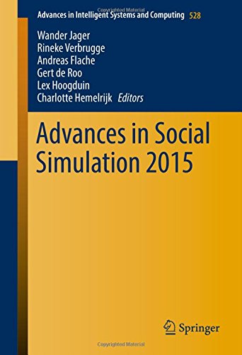 Advances in Social Simulation 2015 (Advances in Intelligent Systems and Computing)