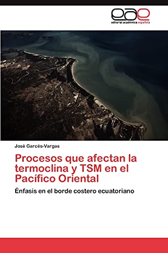 Procesos que afectan la termoclina y TSM en el Pacífico Oriental: Énfasis en el borde costero ecuatoriano
