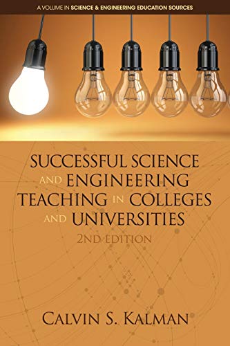 Successful Science and Engineering Teaching in Colleges and Universities, 2nd Edition (Science & Engineering Education Sources)