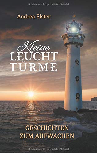 Kleine Leuchttürme: Geschichten zum Aufwachen