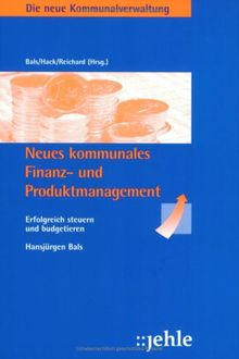 Neues kommunales Finanz- und Produktmanagement: Erfolgreich steuern und budgetieren