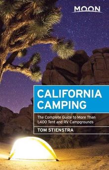 Moon California Camping: The Complete Guide to More Than 1,400 Tent and RV Campgrounds (Moon Outdoors)