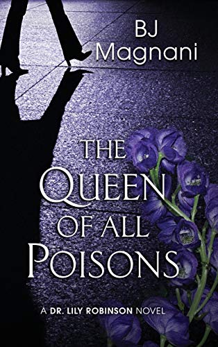 The Queen of All Poisons (A Dr. Lily Robinson Novel, Band 1)