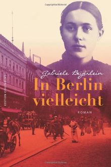 In Berlin vielleicht (Edition Gegenwind)