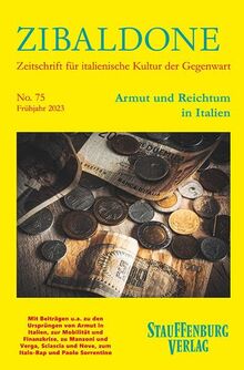 Armut und Reichtum in Italien: Heft 75 / Frühjahr 2023 (Zibaldone: Zeitschrift für italienische Kultur der Gegenwart)