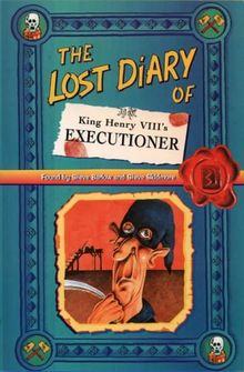Lost Diary of King Henry VIII's Executioner (Lost Diaries)