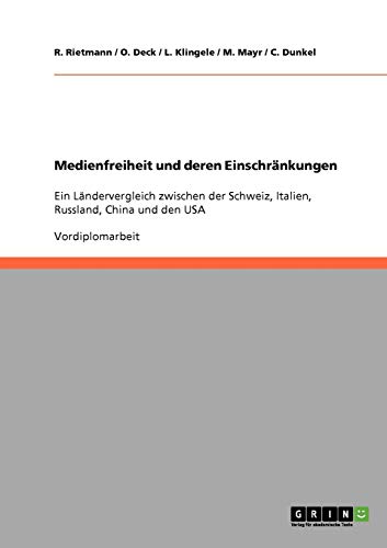 Medienfreiheit und deren Einschränkungen: Ein Ländervergleich zwischen der Schweiz, Italien, Russland, China und den USA