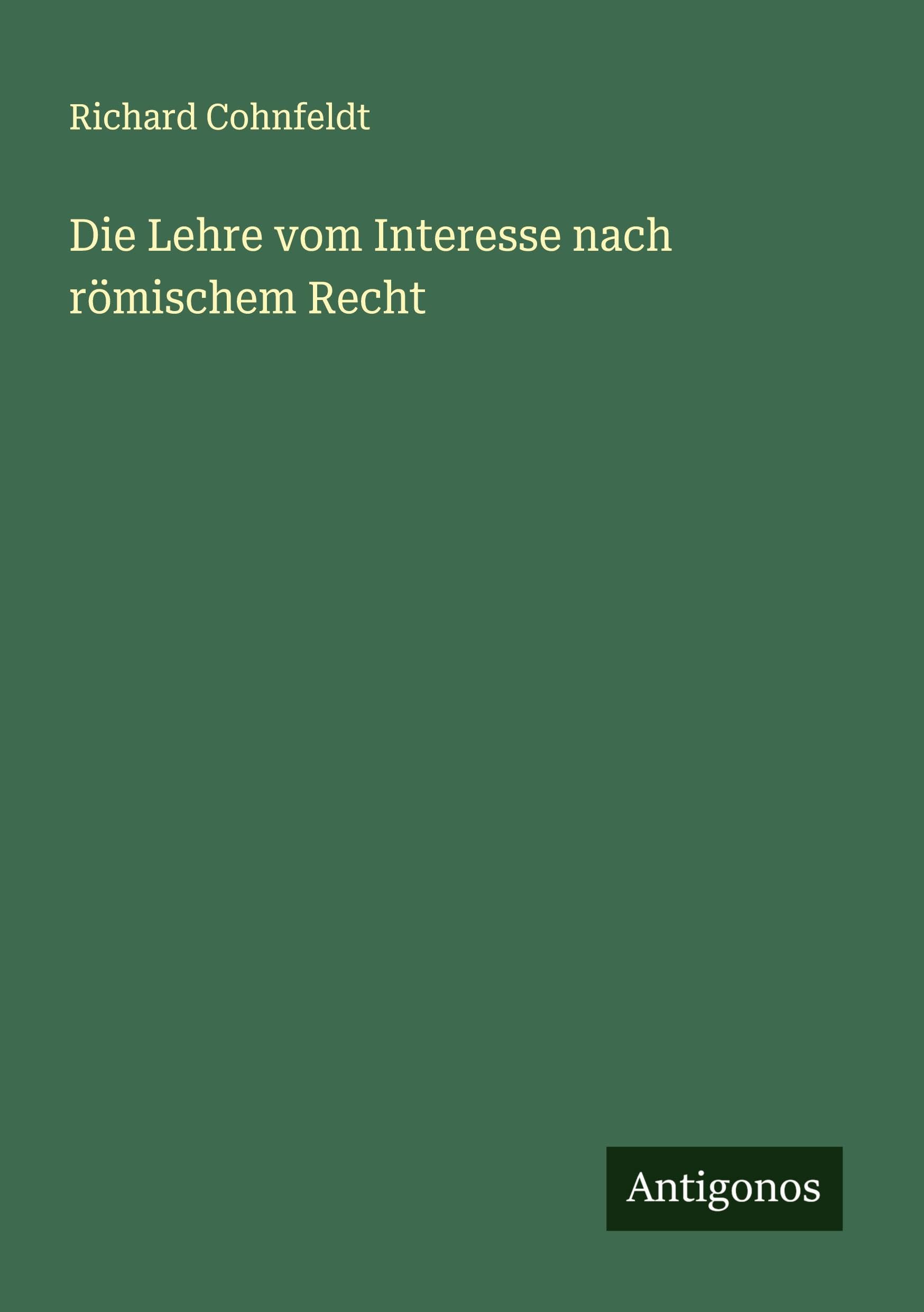 Die Lehre vom Interesse nach römischem Recht
