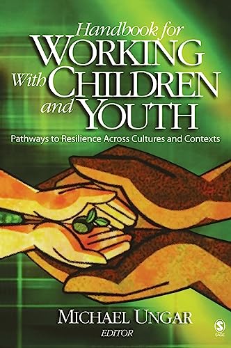 Handbook for Working with Children and Youth: Pathways to Resilience Across Cultures and Contexts