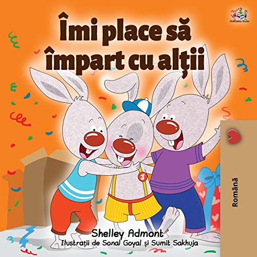 Shelley Admont I Love To Share (Romanian Book For Kids) (Romanian Bedtime Collection)