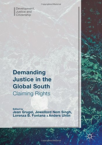 Demanding Justice in The Global South: Claiming Rights (Development, Justice and Citizenship)