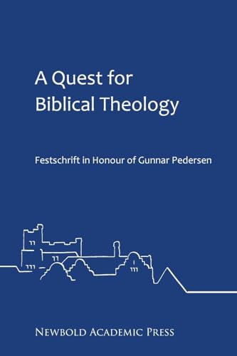 A Quest for Biblical Theology: Festschrift in Honour of Gunnar Pedersen
