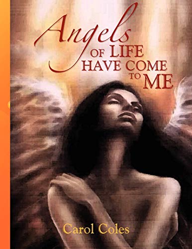 Angels Of Life Have Come To Me