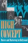 High Concept: Movies and Marketing in Hollywood (Texas Film Studies Series)