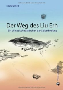Der Weg des Liu Erh: Ein chinesisches Märchen der Selbstfindung