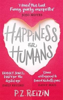 Happiness for Humans: 'Loved this book. Funny, quirky, unexpected' Jojo Moyes