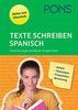 PONS Texte schreiben - Spanisch: Aufsatz, Textanalyse, Präsentation, Briefe und Bewerbungen