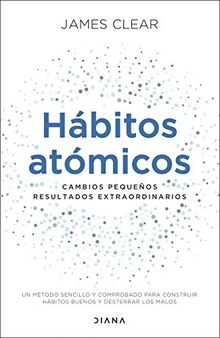 Hábitos atómicos: Cambios pequeños, resultados extraordinarios (Autoconocimiento)