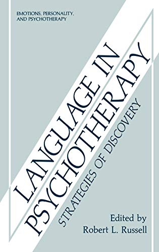 Language in Psychotherapy: Strategies of Discovery (Emotions, Personality, and Psychotherapy)
