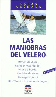 Las maniobras del velero (Guias Glenans)