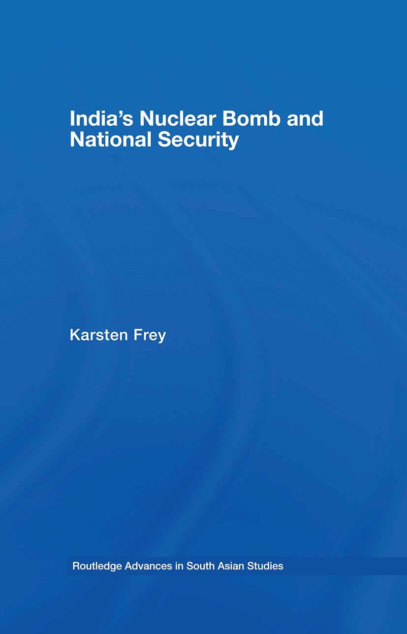 India's Nuclear Bomb and National Security (Routledge Advances in Asia-pacific Business, 4, Band 4)