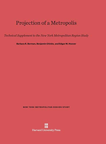 Projection of a Metropolis: Technical Supplement to the New York Metropolitan Region Study