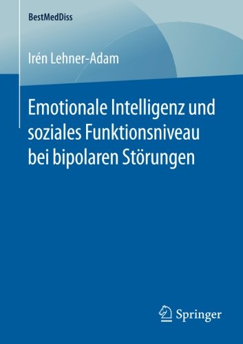 Emotionale Intelligenz und soziales Funktionsniveau bei bipolaren Störungen (BestMedDiss)