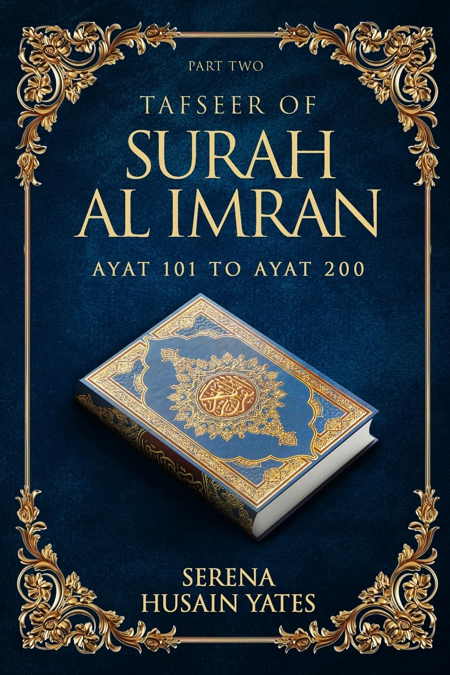 TAFSEER OF SURAH AL IMRAN: AYAT 101 TO AYAT 200