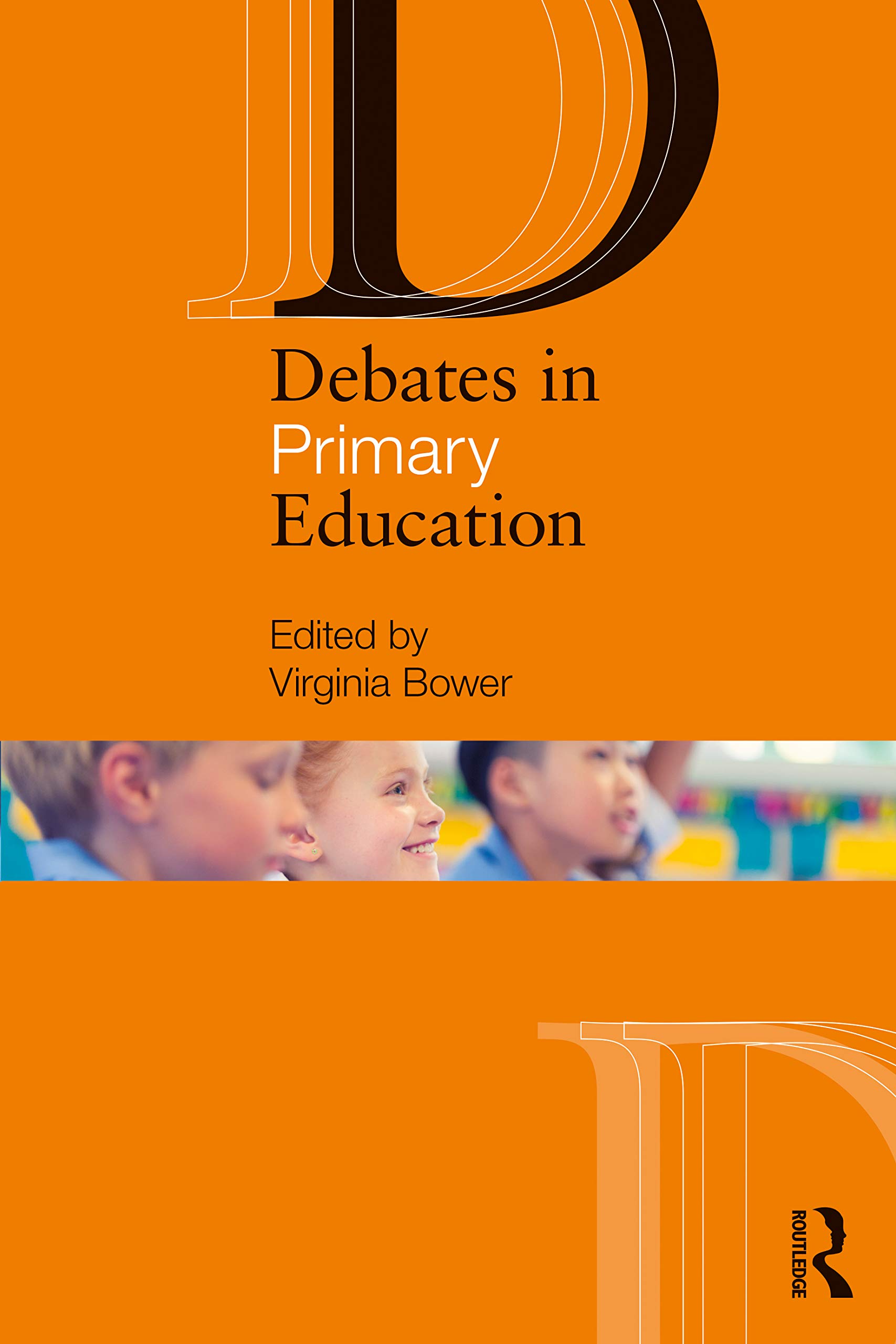 Debates in Primary Education (Debates in Subject Teaching)