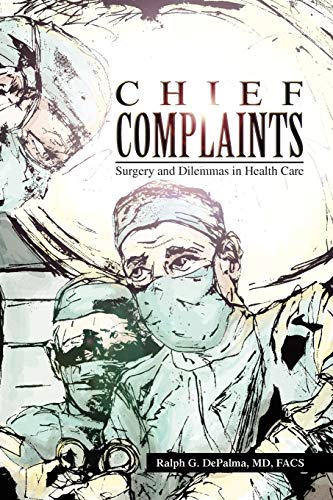 Chief Complaints: Surgery and Dilemmas in Health Care