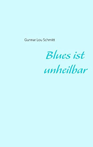 Blues ist unheilbar