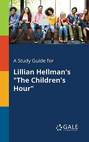 A Study Guide for Lillian Hellman's The Children's Hour