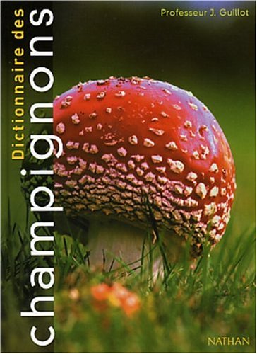 Dictionnaire Des Champignons Et Des Termes De Mycologie
