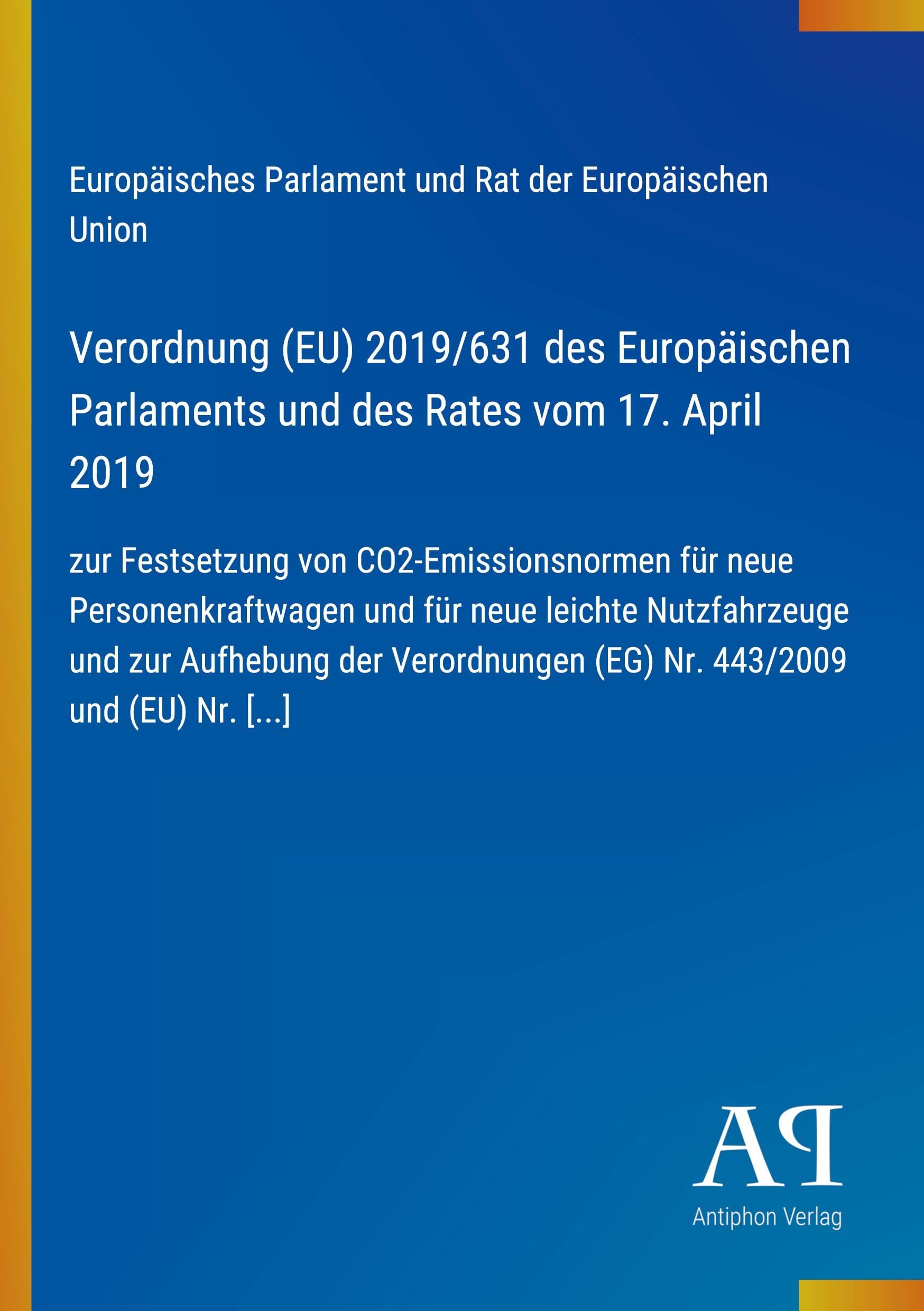 Verordnung (EU) 2019/631 des Europäischen Parlaments und des Rates vom 17. April 2019