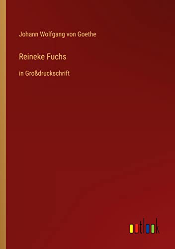 Reineke Fuchs: in Großdruckschrift