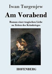 Am Vorabend: Roman einer tragischen Liebe zu Zeiten des Krimkrieges