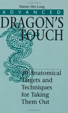 Advanced Dragon's Touch: 20 Anatomical Targets and Techniques for Taking Them Out